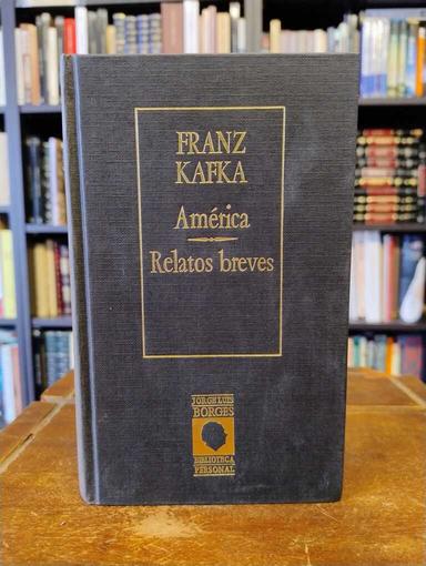 América · Relatos breves - Franz Kafka