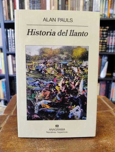 Historia del llanto - Alan Pauls