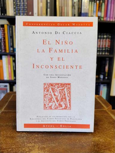 El niño, la familia y el inconsciente - Antonio Di Ciaccia