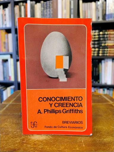 Conocimiento y creencia - Phillips Griffiths