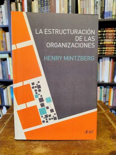 La estructuración de las organizaciones - Henry Mintzberg