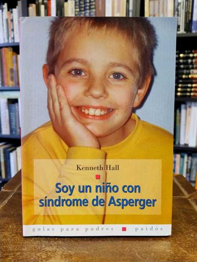 Soy un niño con síndrome de Asperger - Kenneth Hall