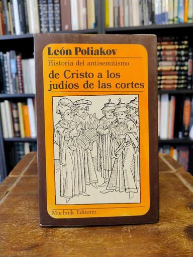 De Cristo a los judíos de las cortes - Leon Poliakov