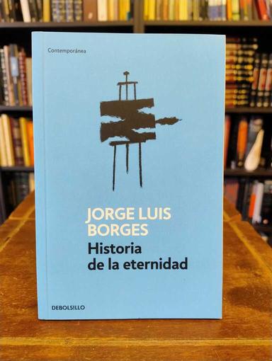 Historia de la eternidad - Jorge Luis Borges