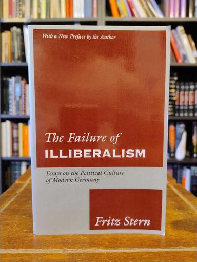 The Failure of Illiberalism - Fritz Stern