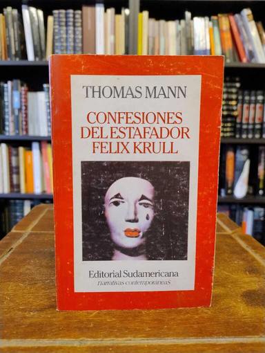 Confesiones del estafador Felix Krull - Thomas Mann