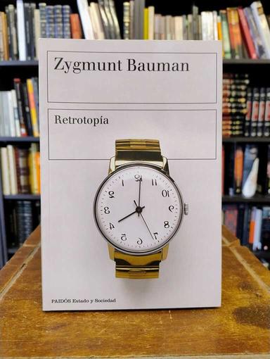 Retrotopía - Zygmunt Bauman