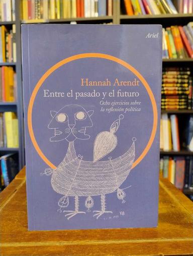 Entre el pasado y el futuro - Hannah Arendt