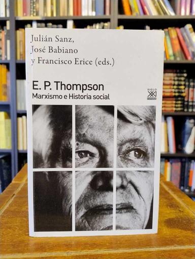 E. P. Thompson - Julián Sanz · José Babiano · Francisco Erice