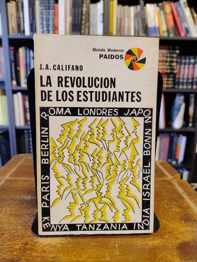 La revolución de los estudiantes - J. A. Califano