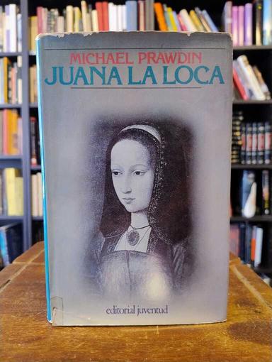 Juana la loca - Michael Prawdin