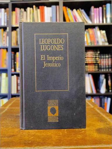 El Imperio jesuítico - Leopoldo Lugones