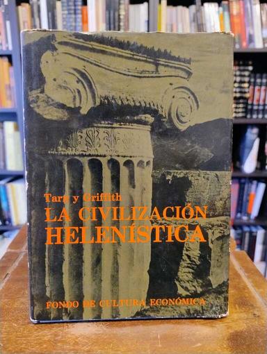 La civilización helenística - W. Tarn · G. T. Griffith