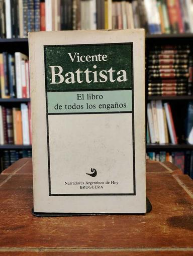 El libro de todos los engaños - Vicente Battista