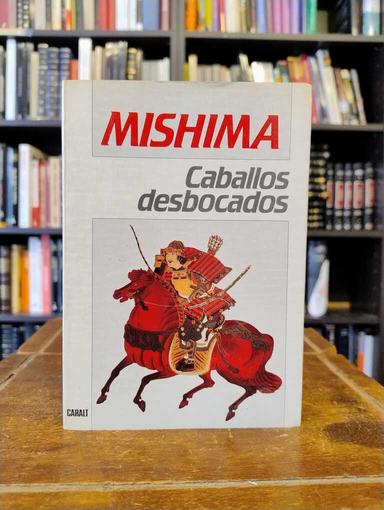 Caballos desbocados - Yukio Mishima