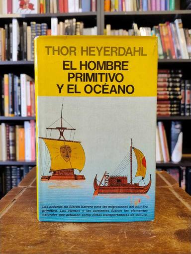 El hombre primitivo y el océano - Thor Heyerdahl