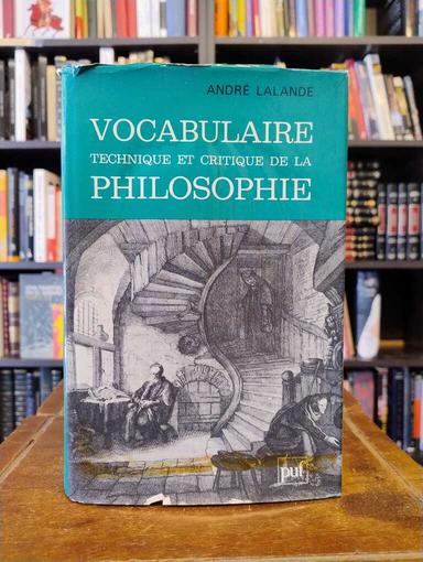 Vocabulaire Technique et Critique de la Philosophie - André Lalande