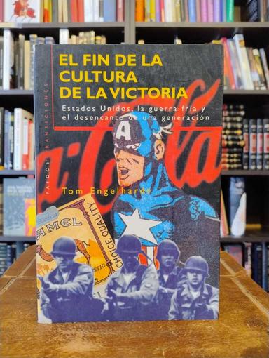 El fin de la cultura de la victoria - Tom Engelhardt