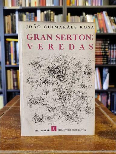 Gran Sertón. Veredas - João Guimaraes Rosa