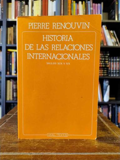 Historia de las relaciones internacionales. Siglos XIX y XX - Pierre Renouvin