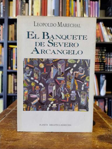 El banquete de Severo Arcángelo. - Leopoldo Marechal