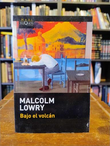 Bajo el volcán - Malcolm Lowry