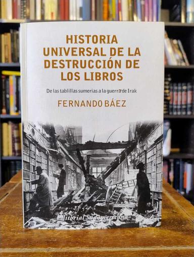 Historia universal de la destrucción de los libros - Fernando Báez