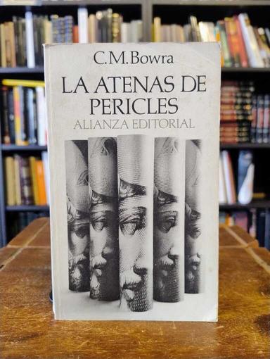 La Atenas de Pericles - Cecil Maurice Bowra