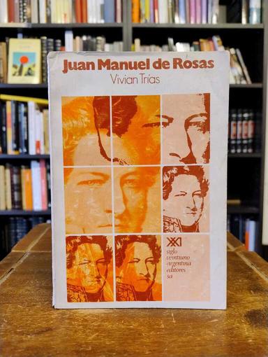 Juan Manuel de Rosas - Vivian Trías