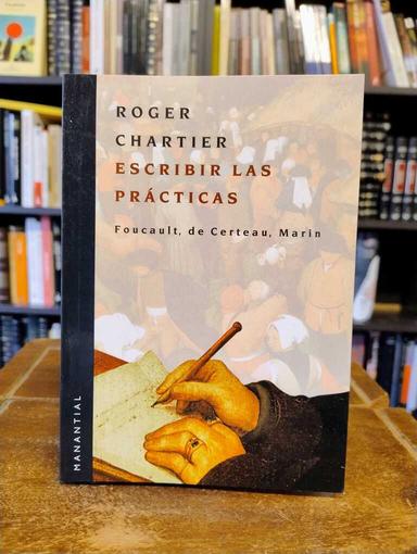 Escribir las prácticas - Roger Chartier