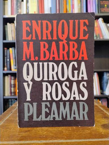 Quiroga y Rosas - Enrique M. Barba