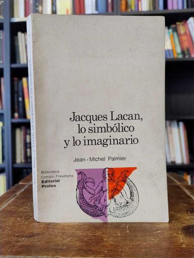 Jacques Lacan, lo simbólico y lo imaginario - Jean-Michel Palmier