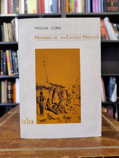 Memorias de un cacique mapuche - Pascual Coña