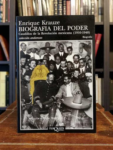 Biografía del poder - Enrique Krauze