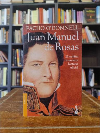 Juan Manuel de Rosas - Pacho O'Donnell