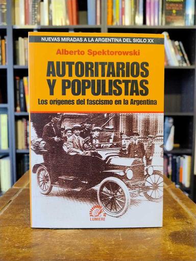 Autoritarios y populistas - Alberto Spektorowski