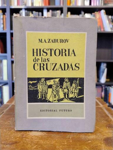 Historia de las Cruzadas - M. A. Zaburov