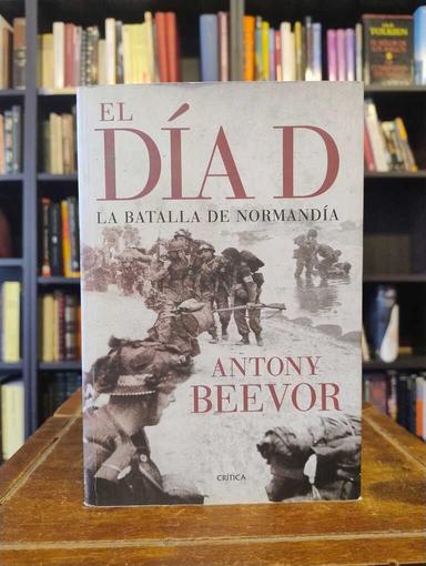 El día D - Antony Beevor