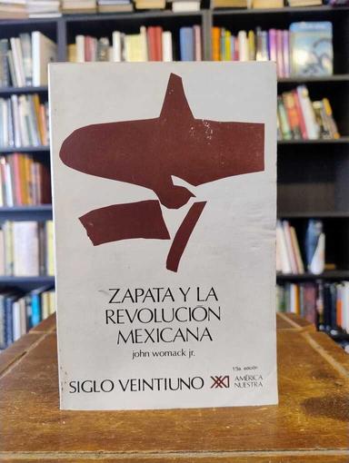 Zapata y la Revolución mexicana - John Womack