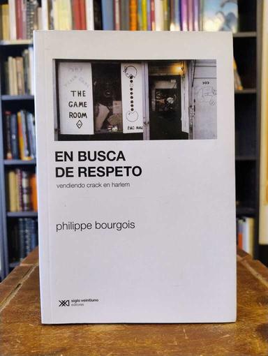 En busca de respeto - Philippe Bourgois