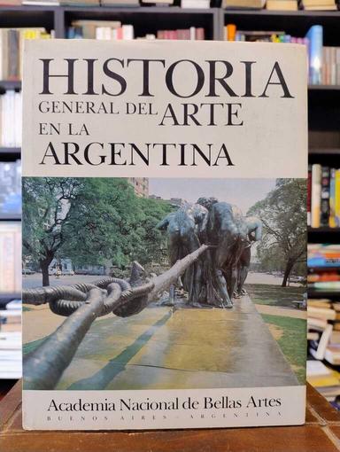 Historia general del arte en la Argentina VI - Academia Nacional de Bellas Artes (Argentina)