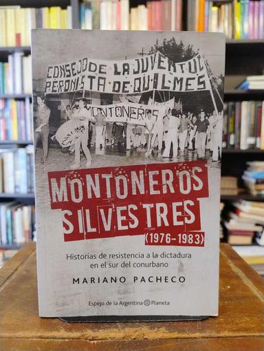 Montoneros silvestres (1976 - 1983) - Mariano Pacheco