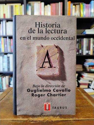 Historia de la lectura en el mundo occidental - Guglielmo Cavallo · Roger Chartier