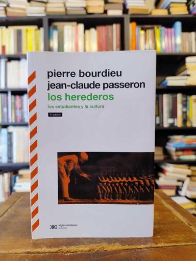 Los herederos - Pierre Bourdieu · Jean-Claude Passeron
