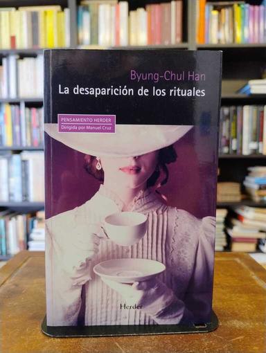 La desaparición de los rituales - Byung-Chul Han