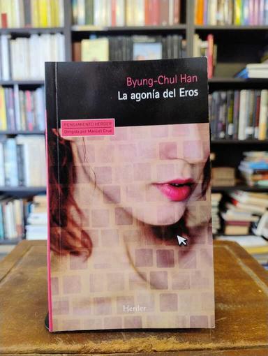La agonía del Eros - Byung-Chul Han