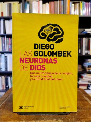 Las neuronas de Dios - Diego Golombek
