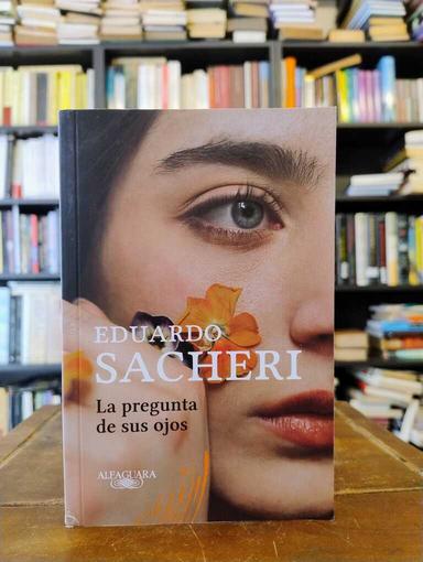 La pregunta de sus ojos - Eduardo Sacheri