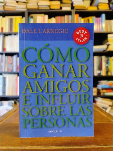 Cómo ganar amigos - Dale Carnegie