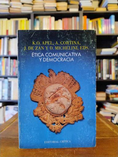 Ética comunicativa y democracia - Karl Otto Apel · A. Cortina · J. de Azan ·...